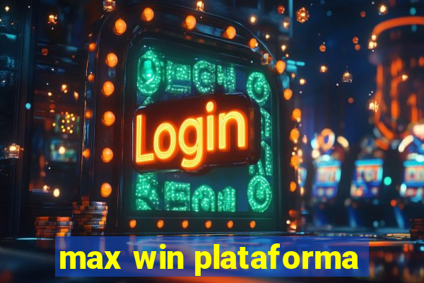 max win plataforma